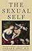The Sexual Self: How Character Shapes Sexual Experience (Avodah Offit Memorial Series Book 3)