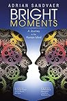 Bright Moments: A Journey in the Human Mind