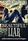 Beautiful Liar by Louise Mullins