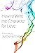 How to Write the Character ...