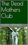 The Dead Mothers Club