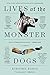 Lives of the Monster Dogs by Kirsten Bakis