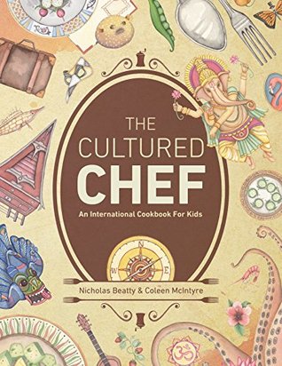 The Cultured Chef: An International Cookbook for Kids (Hardcover)
