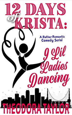 Nine Lil Ladies Dancing: 12 Days of Krista (12 Days of Krista, #9)