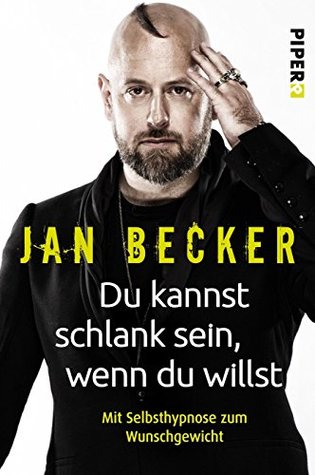 Du kannst schlank sein, wenn du willst: Mit Selbsthypnose zum Wunschgewicht (German Edition)