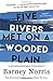 Five Rivers Met on a Wooded Plain by Barney Norris