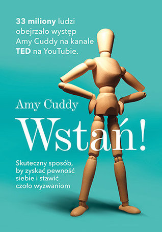 Wstań! Skuteczny sposób, by zyskać pewność siebie i stawić czoło wyzwaniom