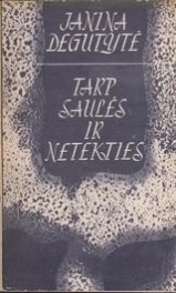 Tarp saulės ir netekties (Paperback)
