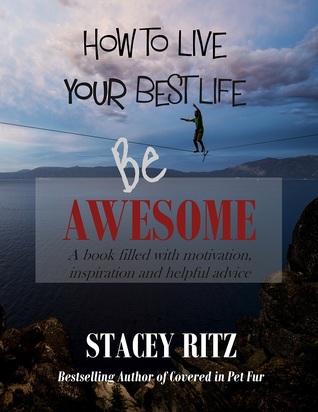 Be Awesome: How to Live Your Best Life