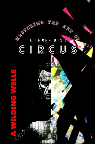 Mastering The Art Of A Three Ring Circus (Wild Things, #2)
