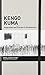 Kengo Kuma Inspiration and Process in Architecture by Francesca Serrazanetti