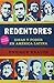 Redentores: Ideas y poder en latinoamerica / Redeemers: Ideas and Power in LatinAmerica (Spanish Edition)