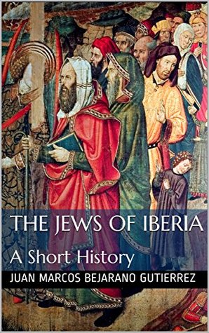 The Jews of Iberia: A Short History (Kindle Edition)