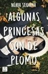 Algunas princesas son de plomo by Núria Segarra