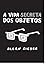 A vida secreta dos objetos