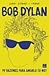 Bob Dylan. 99 razones para amarlo (o no)