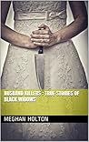 Husband Killers: True Stories of Black Widows