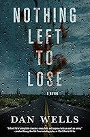 Nothing Left to Lose: A Novel (John Cleaver)