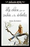 La chica que se subía a los árboles by Ana Álvarez