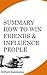 Summary: How to Win Friends...