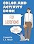 Color and Activity Book for Librarians: Or anybody who has worked at a library