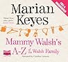 Mammy Walsh's A-Z of the Walsh Family by Marian Keyes