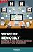 Working Remotely: Learn how to work remotely and remain connected to your organization