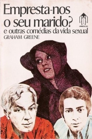 Empresta-nos o seu marido? e outras comédias da vida sexual