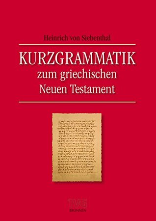 Kurzgrammatik zum griechischen Neuen Testament (German Edition)