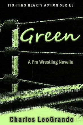Green: A Pro Wrestling Novella
