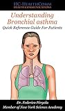 Understanding Bronchial asthma: Quick Reference Guide For Patients Understanding Bronchial asthma: Quick Reference Guide For Patients