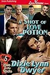 A Shot of Love Potion (Love on the Rocks, #5) A Shot of Love Potion (Love on the Rocks, #5)