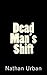 Dead Man's Shift by Nathan Urban