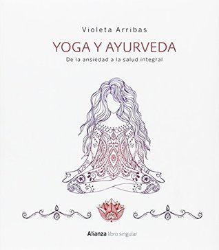 Portada de Yoga y Ayurveda. De la ansiedad a la salud integral, de Violeta Arribas Álvarez