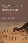 African Literature and Social Change: Tribe, Nation, Race