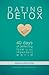 Dating Detox: 40 Days of Pe...