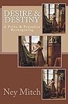 Desire & Destiny by Ney Mitch Desire & Destiny by Ney Mitch