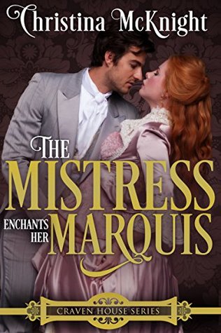 The Mistress Enchants Her Marquis (Craven House #2)