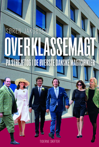 Overklassemagt - på strejftog i de øverste danske magtcirkler