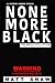 None More Black: 22 tales o...