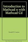 Introduction to Mathcad 11 with Mathcad Cd by Ronald W. Larsen (2004-05-03)