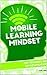 Mobile Learning Mindset: Th...