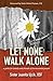 Let None Walk Alone: a guide for family and friends of incarcerated people