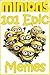 101 Epic Minions Memes And Jokes (Hilariously funny and incredibly despicable)