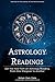 Astrology Readings: Get the most from an Astrology Reading, From One Stargazer to Another