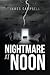 Nightmare at Noon