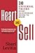 Heart and Sell: 10 Universal Truths Every Salesperson Needs to Know