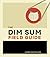 The Dim Sum Field Guide: A ...
