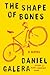 The Shape of Bones by Daniel Galera The Shape of Bones by Daniel Galera