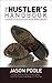 The Hustler's Handbook by Jason C  Poole